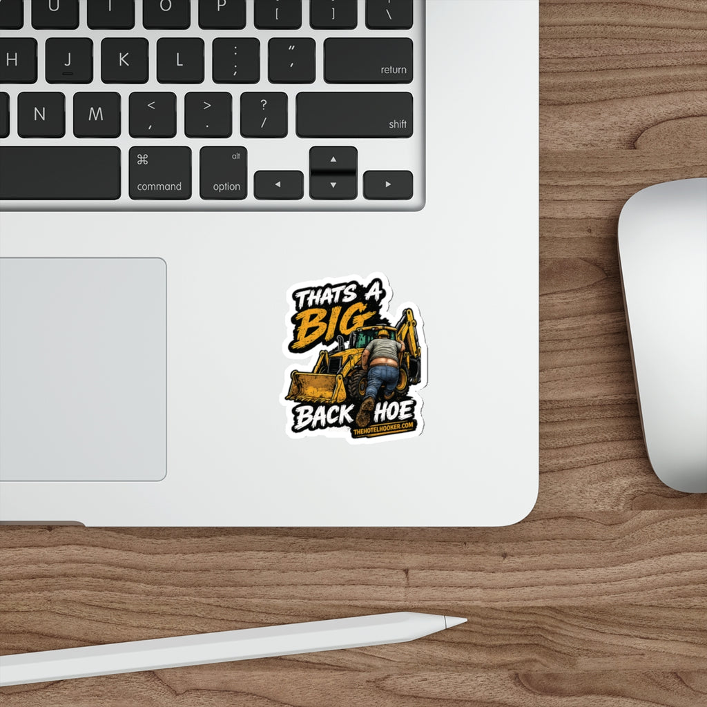 That’s A Big Back Hoe sticker | Construction, Funny, Tractor Art
