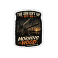 Morning Wood Sticker / Funny Lineman Early Work Humor Decal