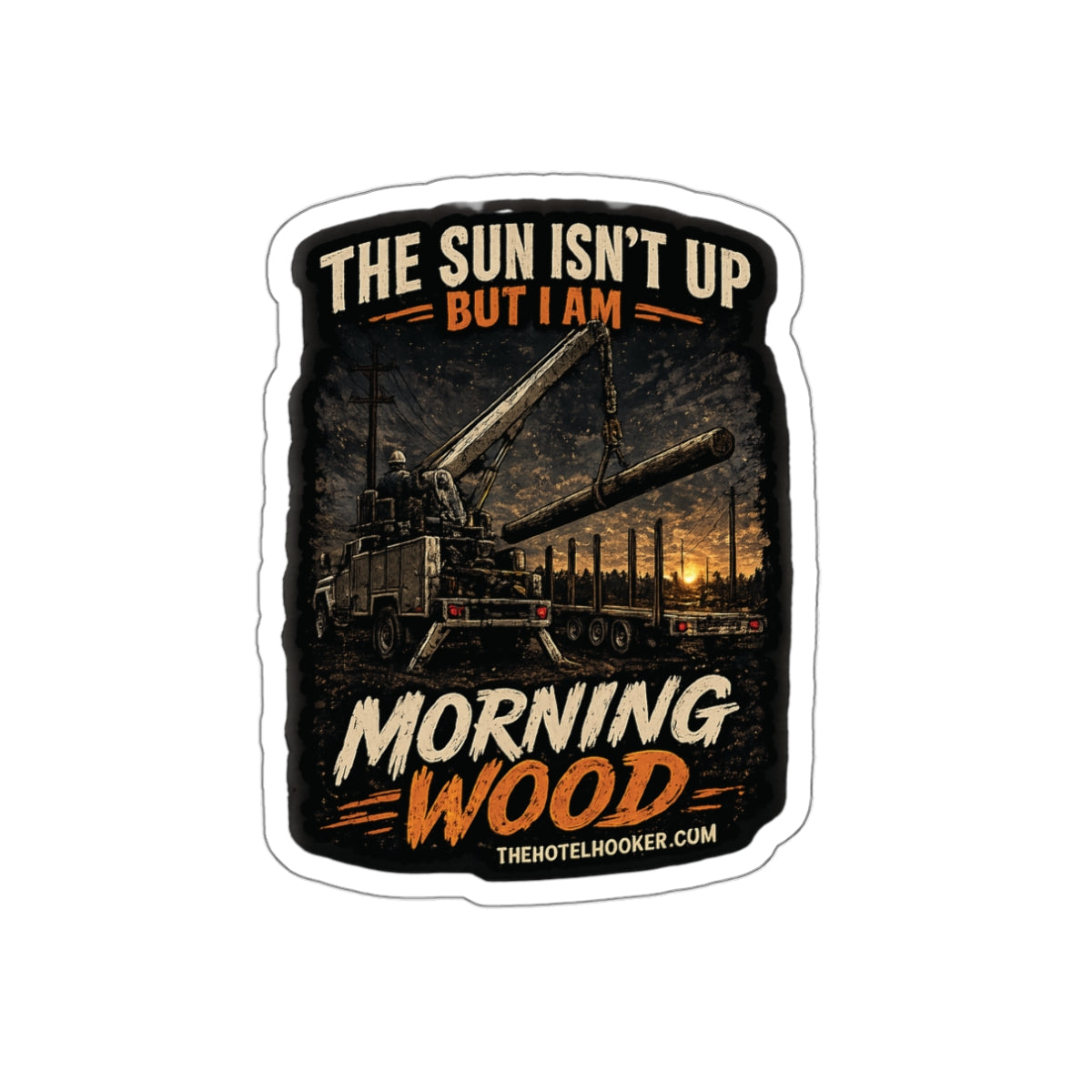 Morning Wood Sticker / Funny Lineman Early Work Humor Decal